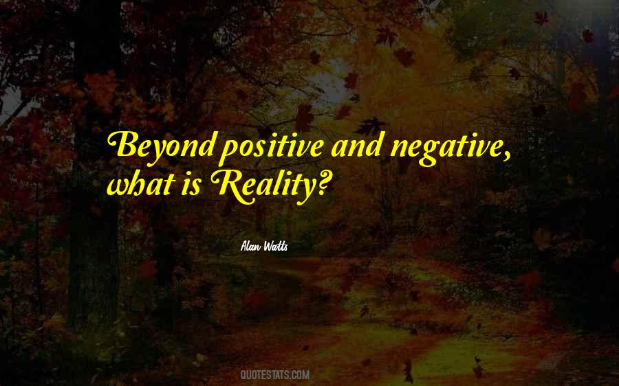 Quotes About Positive And Negative #1101317