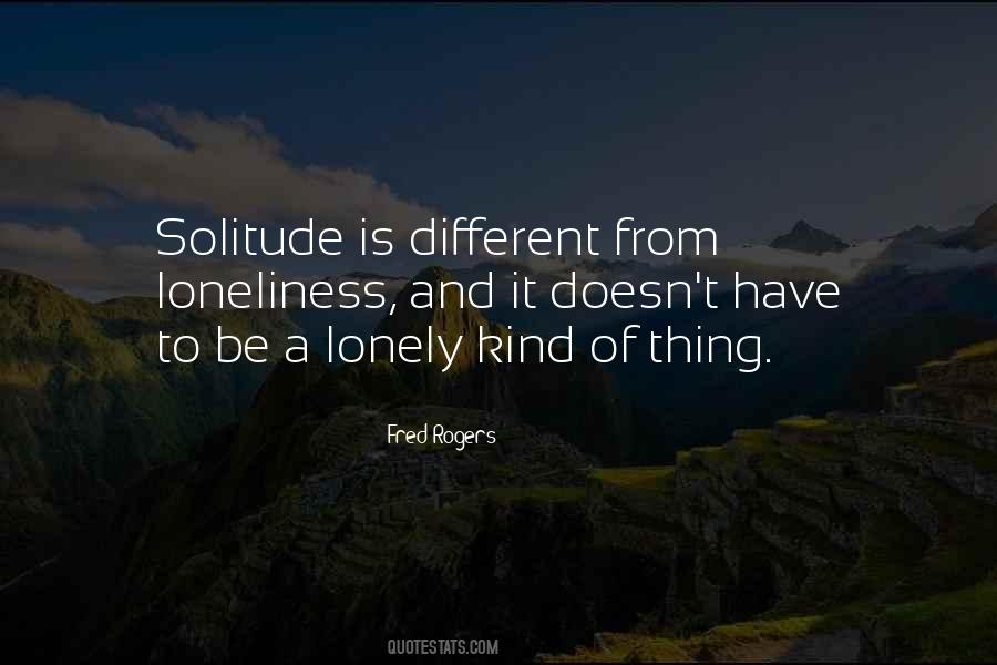 Quotes About Solitude And Loneliness #1478627