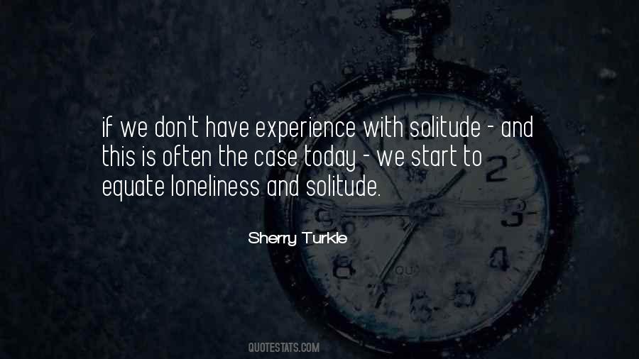 Quotes About Solitude And Loneliness #776759