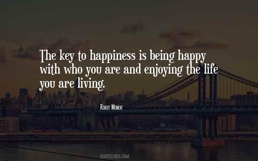 Quotes About Being Happy In The Moment #1030552