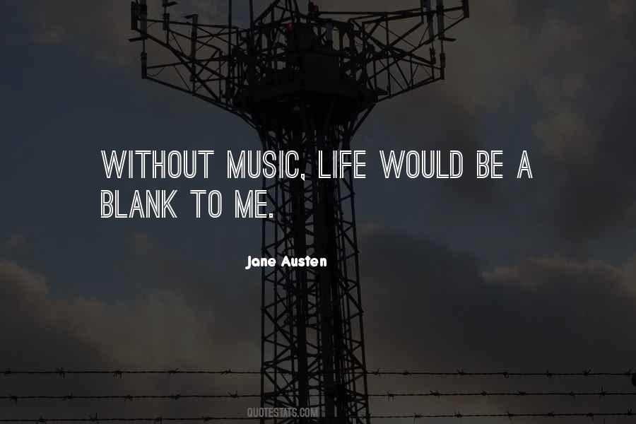 Quotes About Life Without Music #1527978