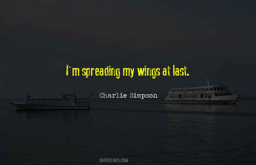 Quotes About Spreading Wings #1041449