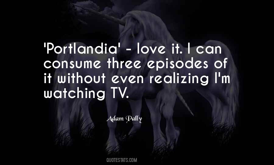 Quotes About Watching Tv #1134753