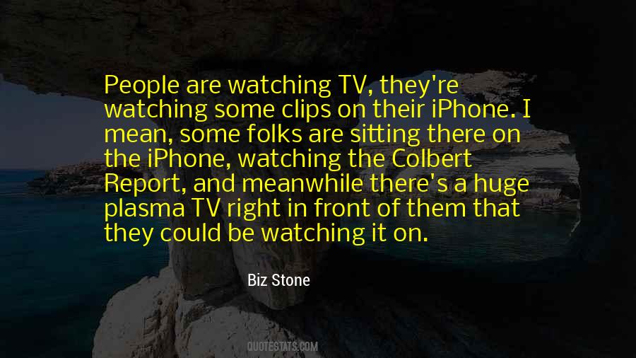 Quotes About Watching Tv #1628060