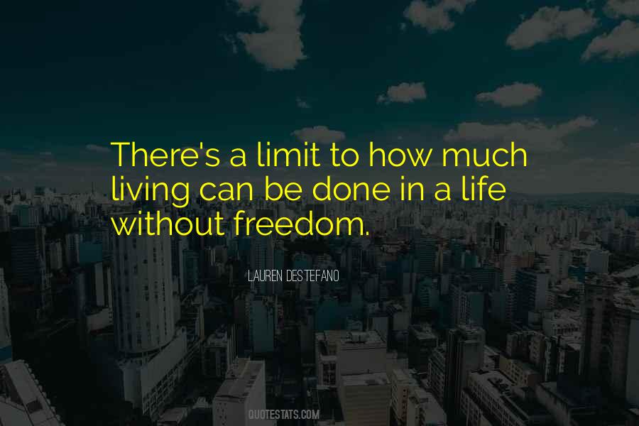 Quotes About Life Without Freedom #1239308