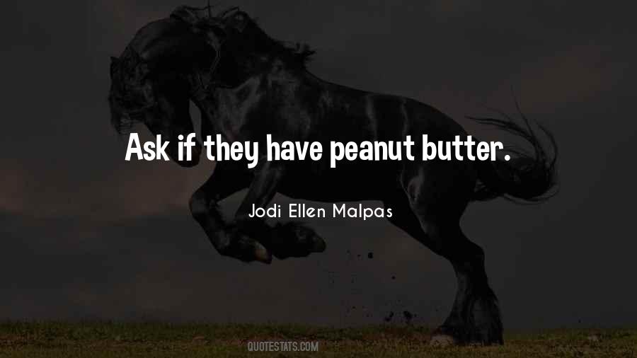 Quotes About Peanut Butter #229220