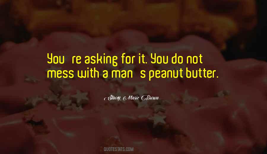 Quotes About Peanut Butter #906587