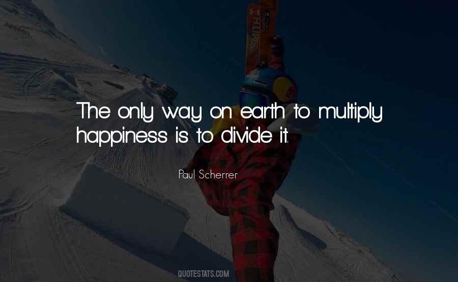 Multiply Happiness Quotes #742323