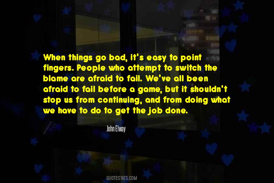 Those Who Point Fingers Quotes #1093785