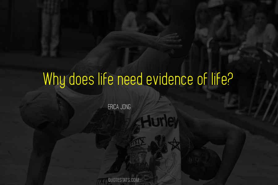 Evidence Of Life Quotes #1118828