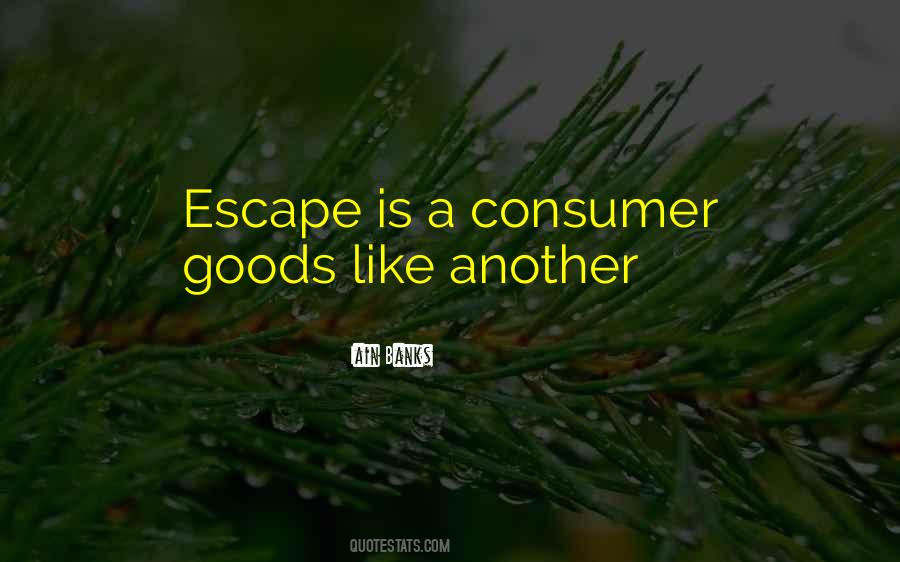 Quotes About Consumer Goods #1714536