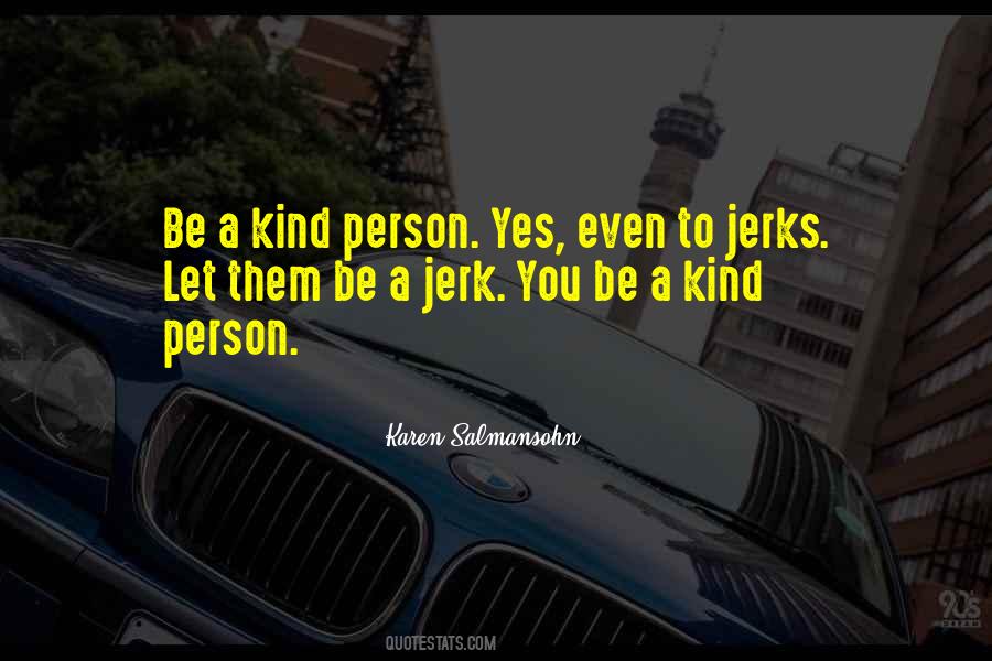 Quotes About Jerks #1078802
