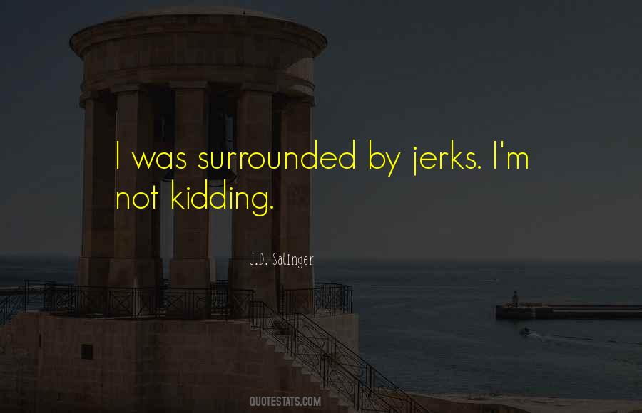 Quotes About Jerks #520260