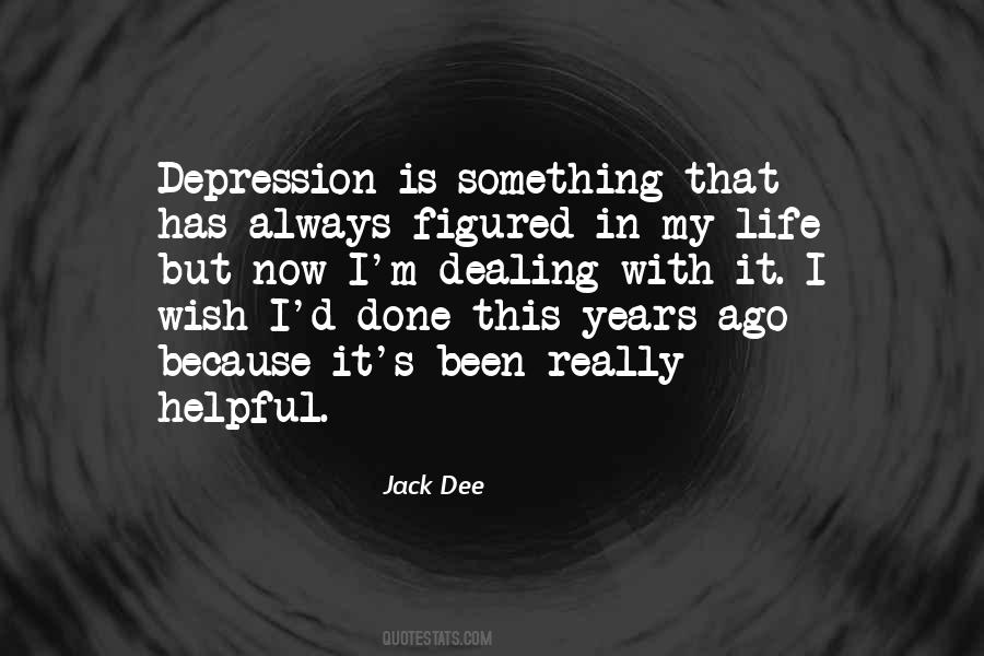 Quotes About Dealing With Depression #1166446