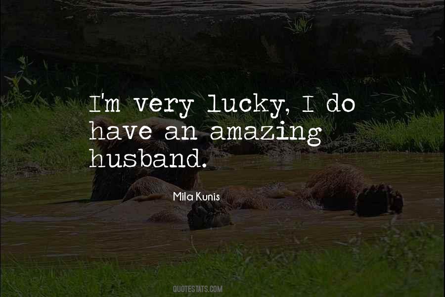 Quotes About My Amazing Husband #425829