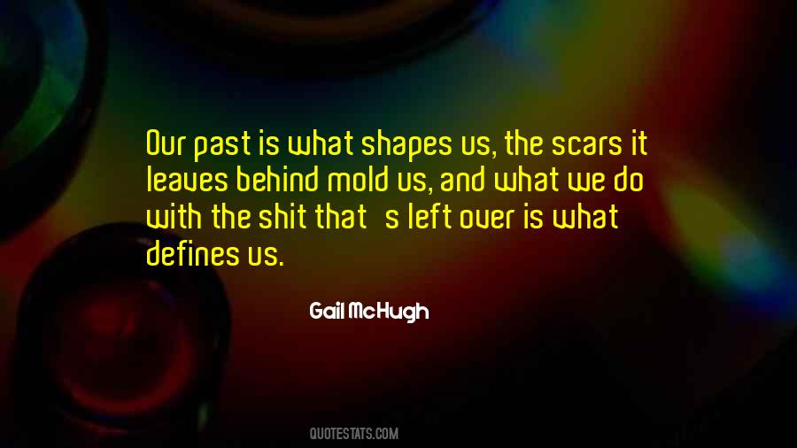 We Mold Quotes #1851846