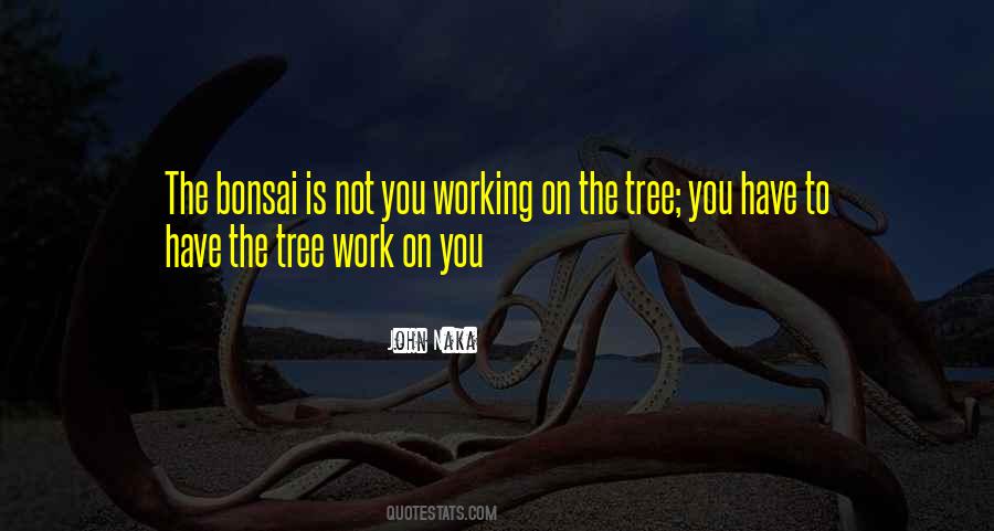 Quotes About Bonsai #1223769