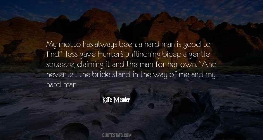 Quotes About A Good Man Is Hard To Find #1422564