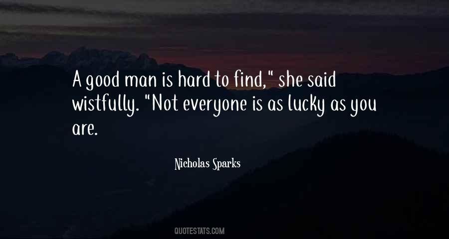 Quotes About A Good Man Is Hard To Find #1673036