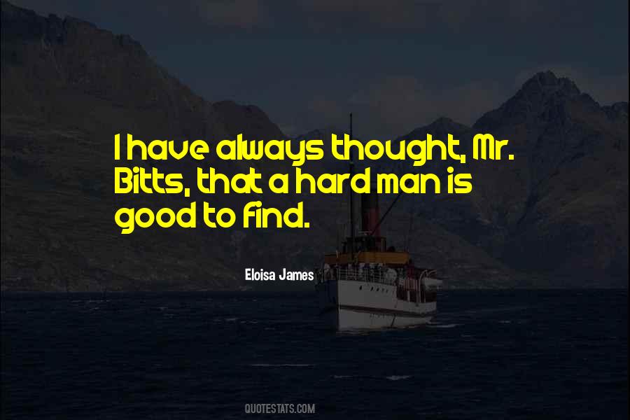 Quotes About A Good Man Is Hard To Find #807791