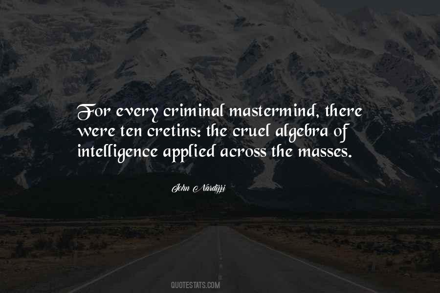 Quotes About Criminal Intelligence #1474638