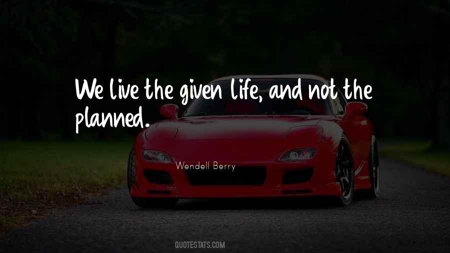 Given Life Quotes #1020081