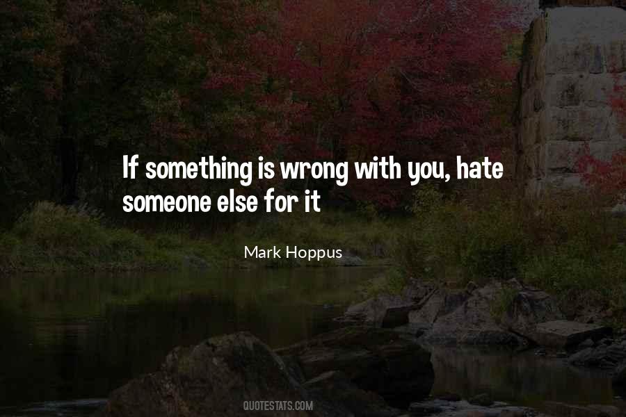 Quotes About You Hate Someone #1055989