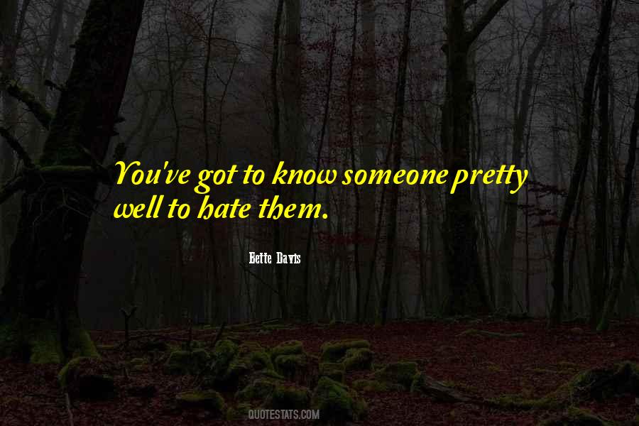 Quotes About You Hate Someone #637820