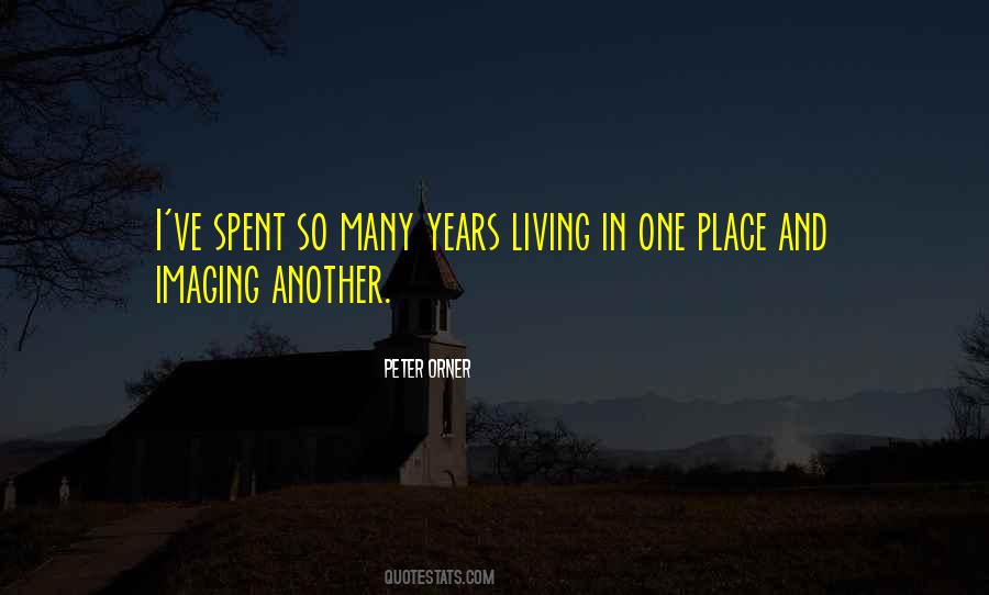Quotes About Living In One Place #116668