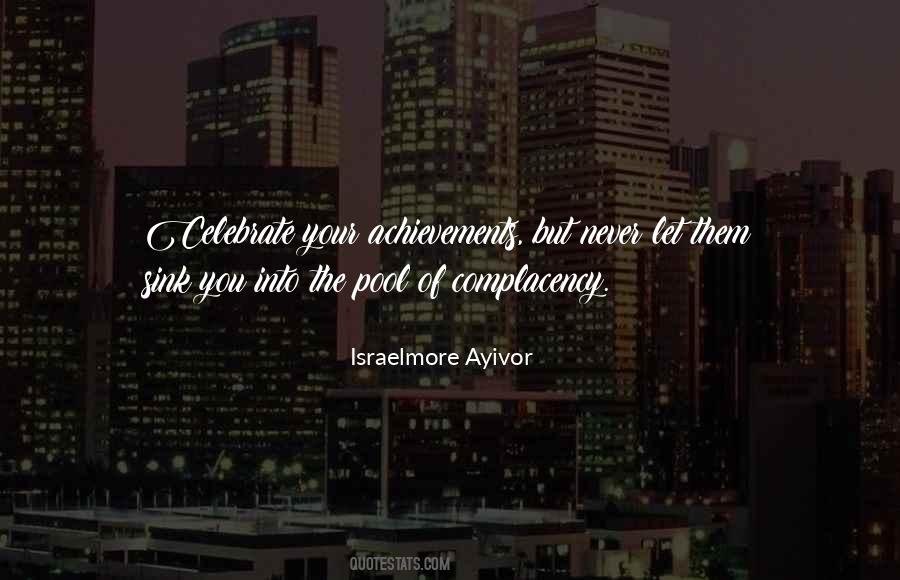 Never Complacent Quotes #421644