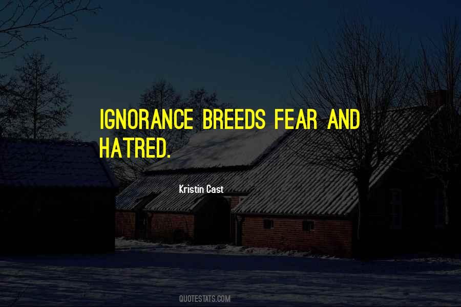 Hatred Breeds Quotes #1752494