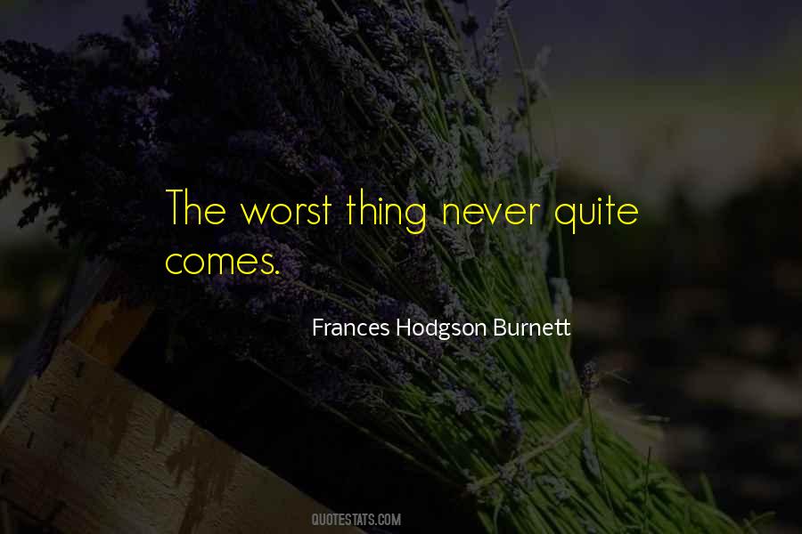 Worst Thing Quotes #977113