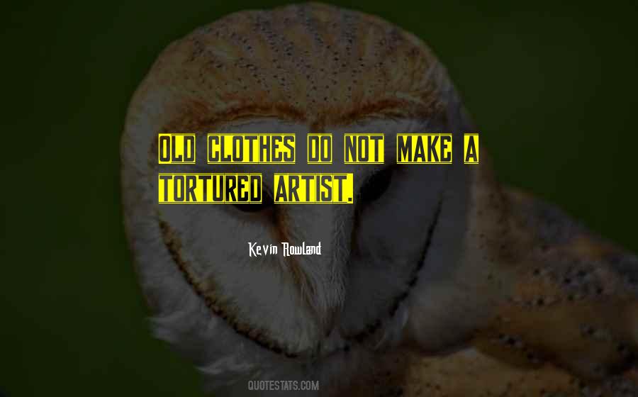 Quotes About Tortured Artists #1483468