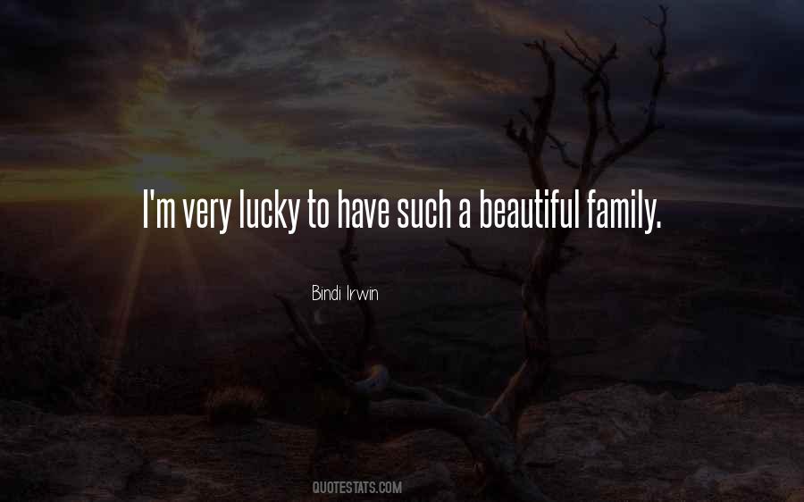 Quotes About Lucky To Have Family #1124083