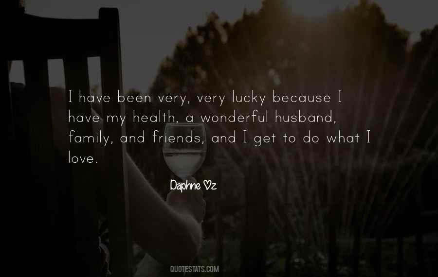 Quotes About Lucky To Have Family #1868399