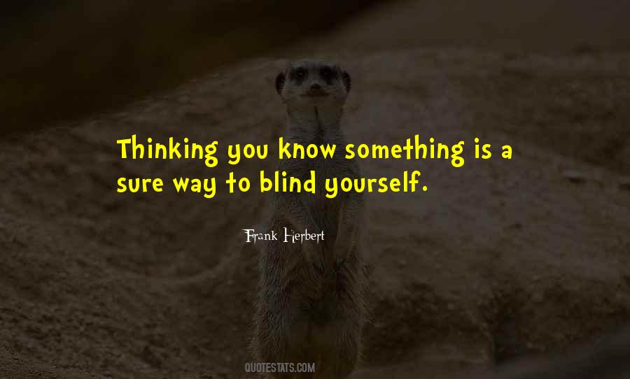 Quotes About Thinking You Know Something #1544224