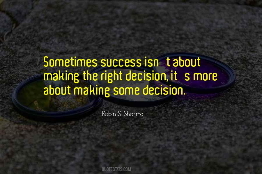 Quotes About Making The Right Decision #1149376