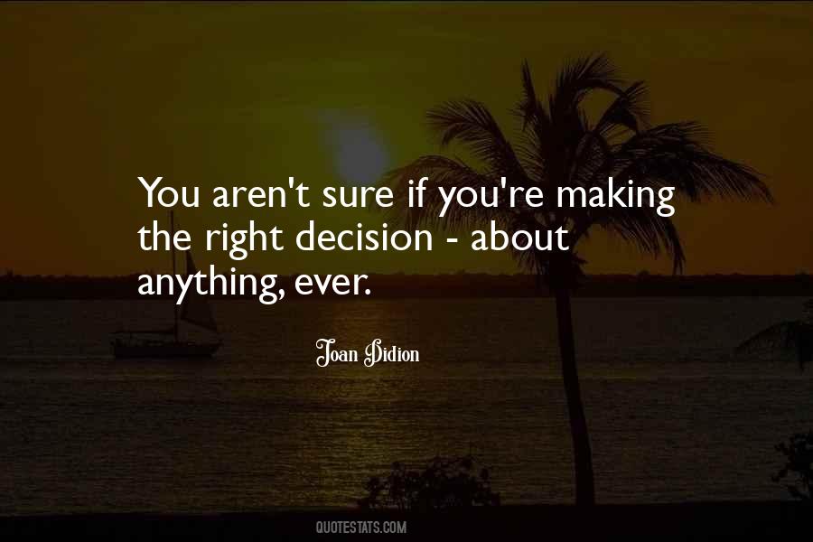 Quotes About Making The Right Decision #76185