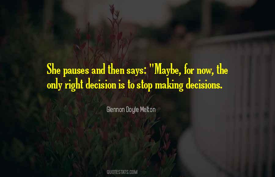 Quotes About Making The Right Decision #766618