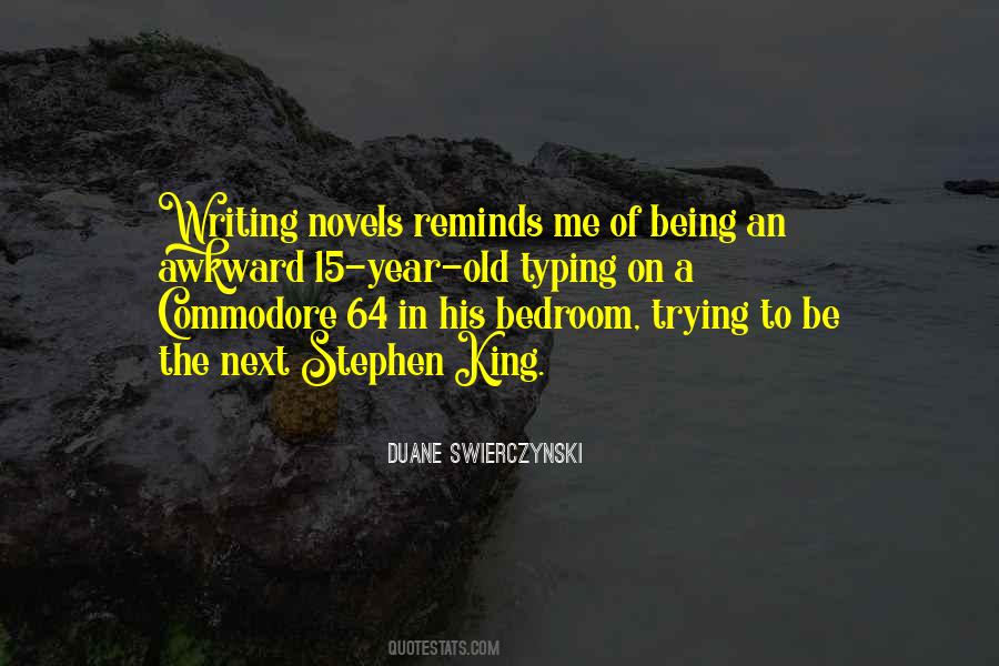 Quotes About Writing Novels #1288592