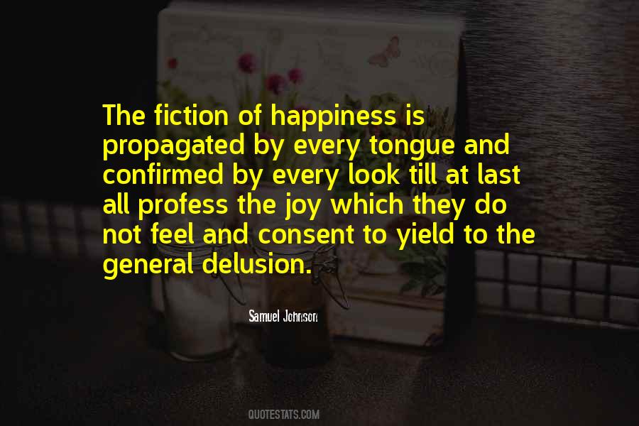 Happiness Delusion Quotes #1605230