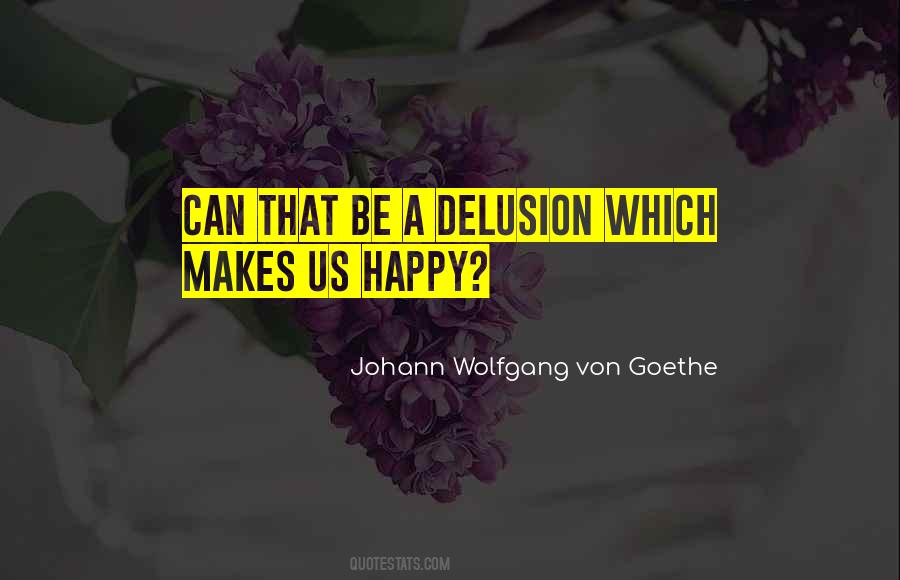 Happiness Delusion Quotes #81978