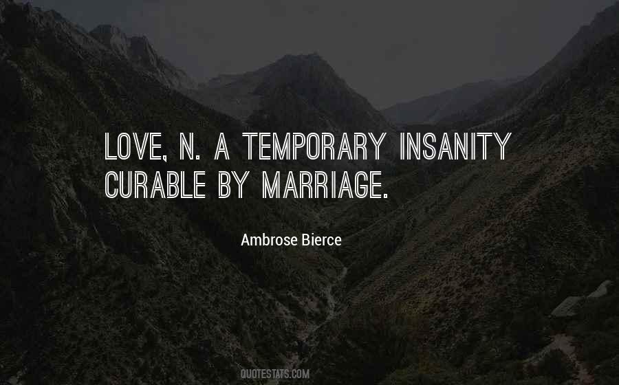 Quotes About Temporary Insanity #111058