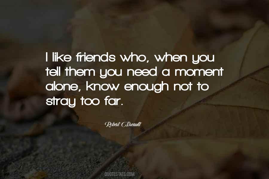 Quotes About Friends Who Know You #1315266