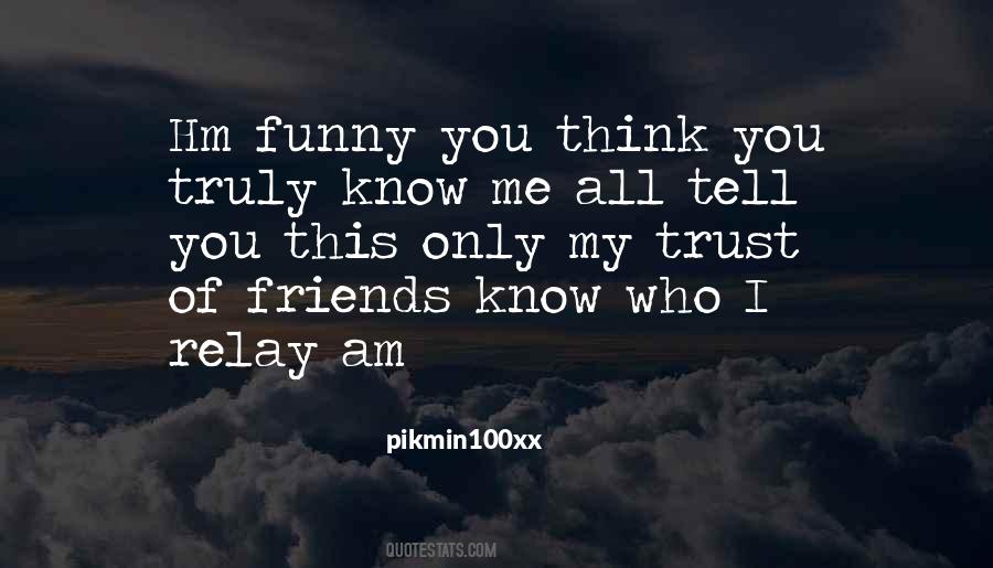 Quotes About Friends Who Know You #593872