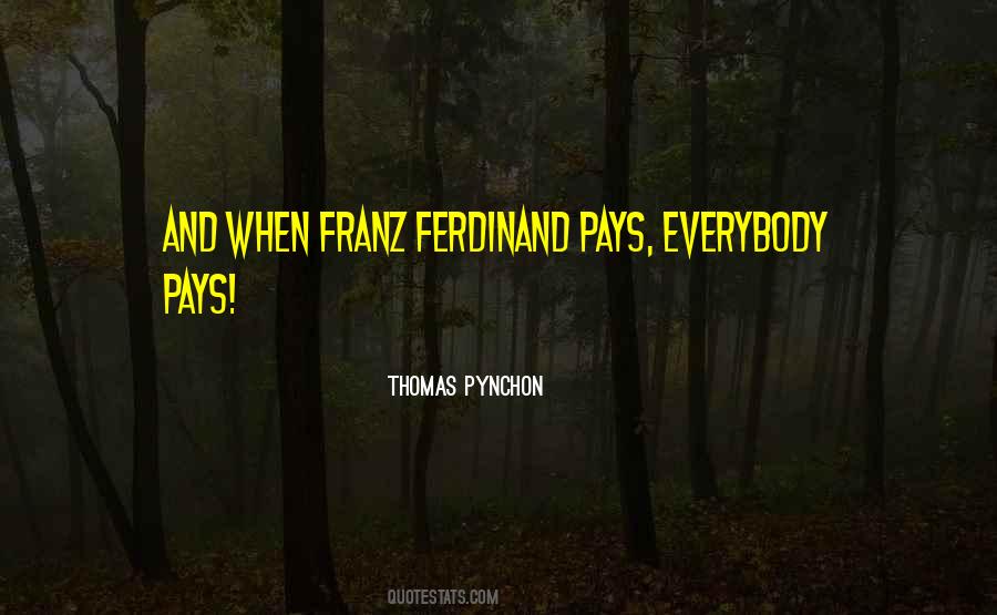 Quotes About Franz Ferdinand #1359275
