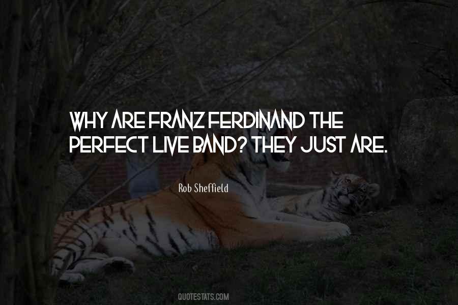Quotes About Franz Ferdinand #1587210