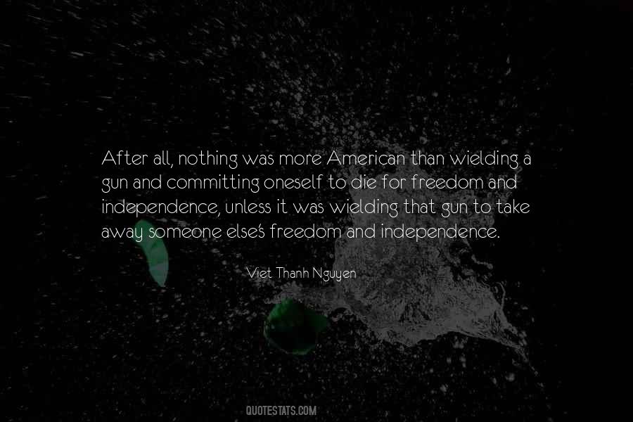 Quotes About Freedom And Independence #1302360