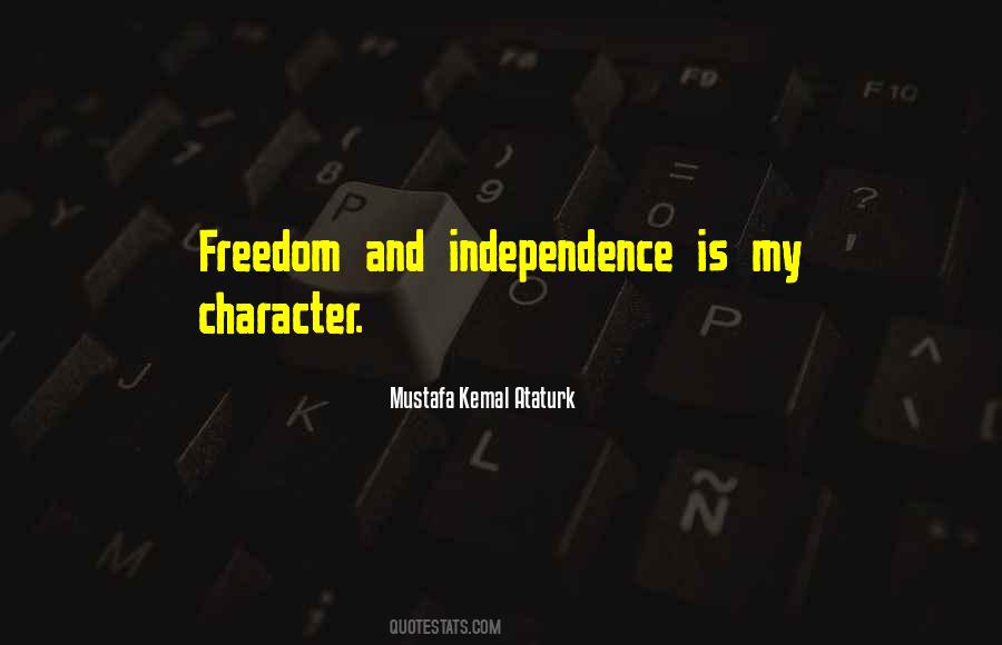 Quotes About Freedom And Independence #1498637