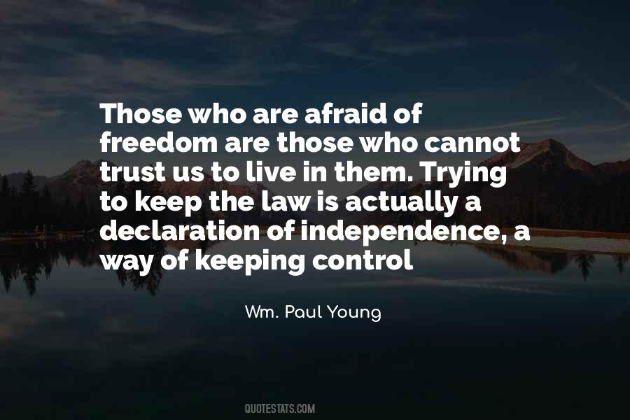 Quotes About Freedom And Independence #365538